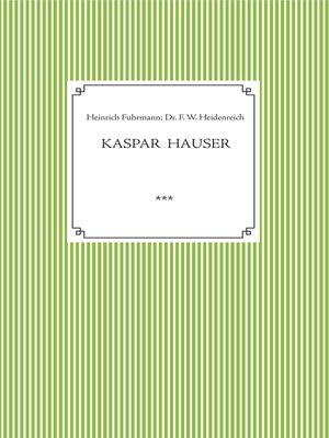 cover image of Kaspar Hauser. Beobachtet und dargestellt in der letzten Zeit seines Lebens von seinem Religionslehrer und Beichtvater